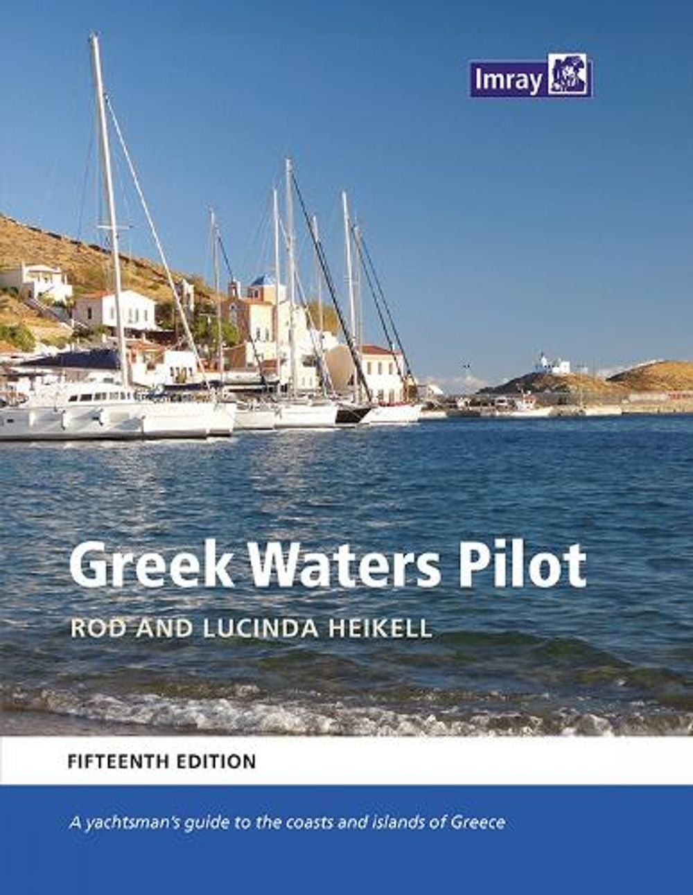 Greek Waters Pilot: A yachtsman's guide to the Ionian and Aegean coasts and isla