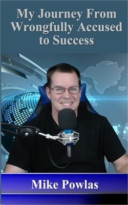 My Journey from Wrongfully Accused to Success (Paperback or Softback)