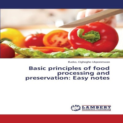 Basic principles of food processing and preservation Easy notes O