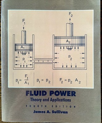Fluid Power Theory & Applications James A. Sullivan 4th Ed. Softcover : VG