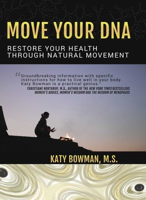 Move Your DNA by Katy Bowman