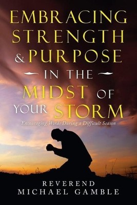 Reverend Michael Embracing Strength & Purpose in the Midst of You (Taschenbuch)