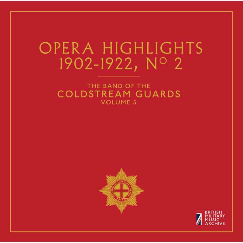 Coldstream Guards Opera Highlights No 2, the Band of the Coldstream Guards CD