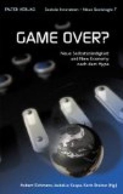 Game over ? - Neue Selbstständigkeit und New Economy nach dem Hype. Soziale Inno