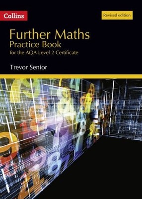 Further Maths Practice Book for the AQA Level 2 Certificate... by Senior, Trevor