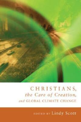 Christians, The Care Of Creation, And Global Climate Change