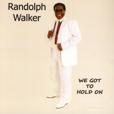 Randolph Walker      -     We Got To Hold On     -      New Factory Sealed CD