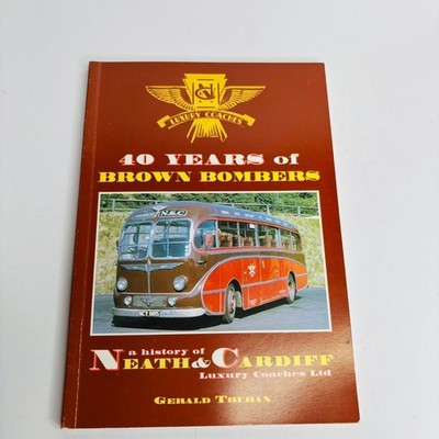 Forty Years of Brown Bombers Neath & Cardiff by Gerald Truran 1998 Wales