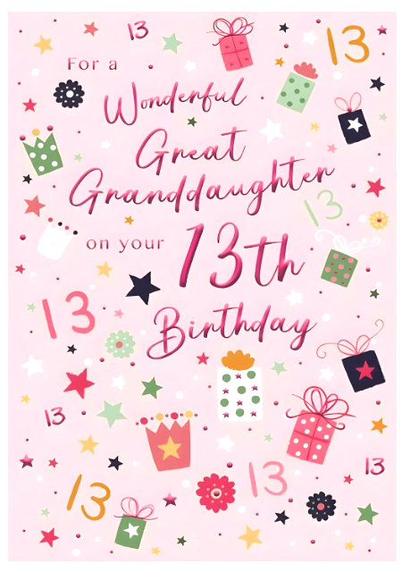 Birthday Card GREAT GRANDDAUGHTER 13th 13. 9"" Card, Foil embossing, Paper pages
