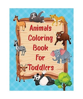 Animals Coloring Book for Toddlers: Cute Ducks, Elephants, Cats and Many More fo