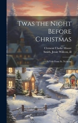 Clement Clarke Moore  Twas the Night Before Christmas; a Vis (Gebundene Ausgabe)