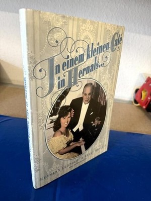 Hermann Leopoldi und Helly Möslein ''In einem kleinen Cafe in Hernals .'' Eine Bil