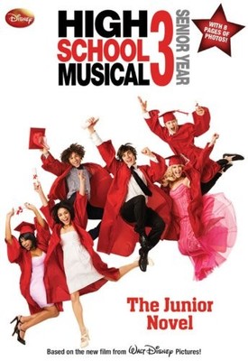 Disney High School Musical 3 Senior Year: The Junior Novel (Junior Novelizat...