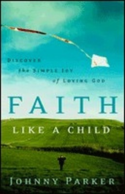 Faith Like a Child Discover th - GOOD