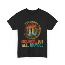 Pi Day T-shirt, Irrational But Well-Rounded 3.14 Math Lovers Women Men T-shirt 