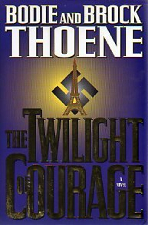 The Twilight of Courage Hardcover Bodie, Thoene, Brock Thoene