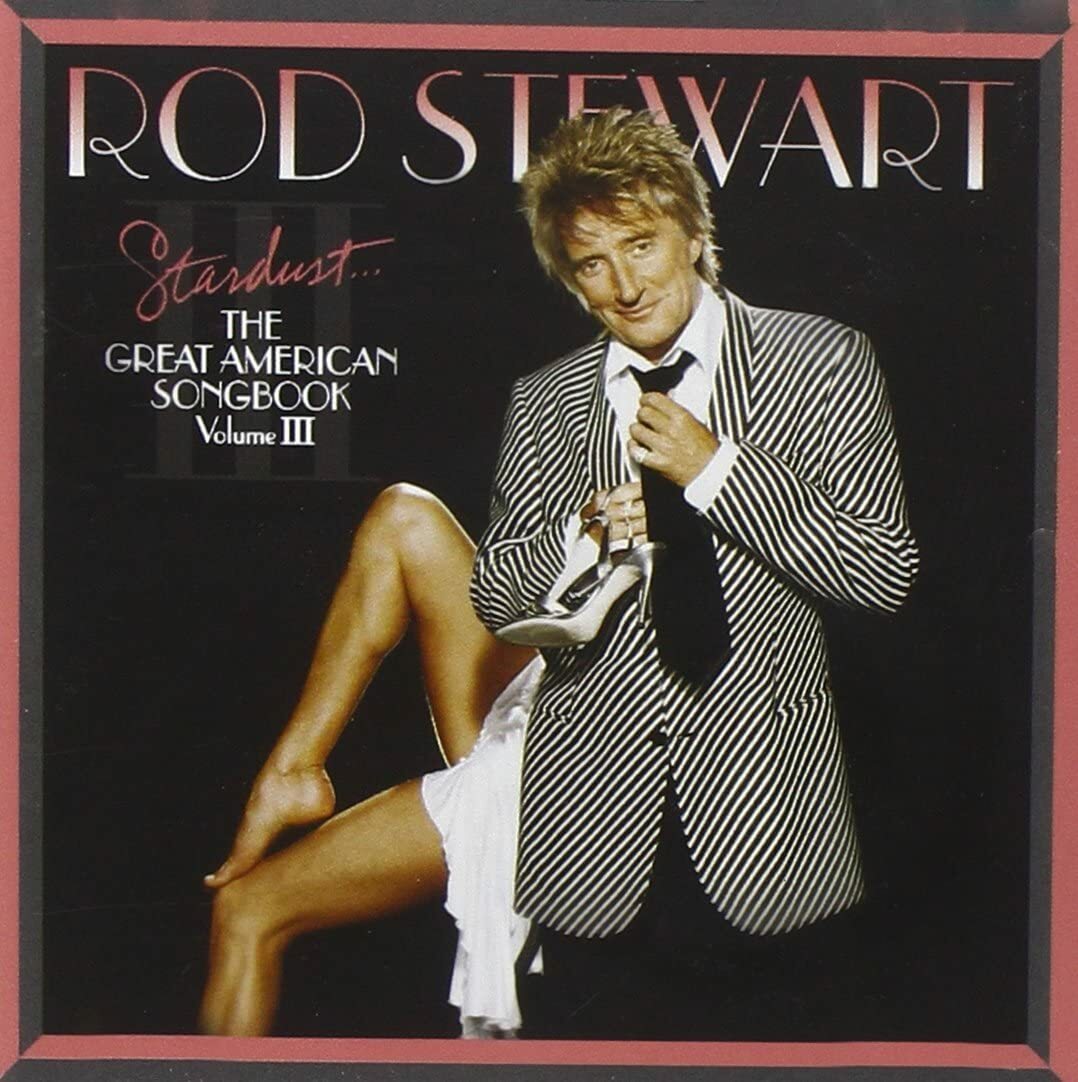 Rod Stewart / Stardust: The Great American Songbook Vol. 3 *NEW CD*