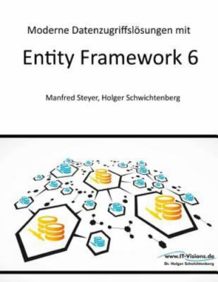 Moderne Datenzugriffslosungen Mit Entity Framework 6: Datenbankprogrammierung...