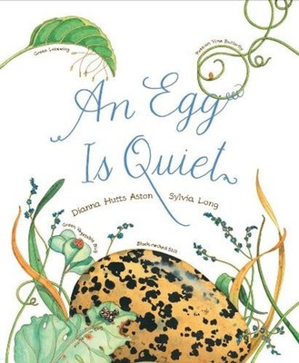 An Egg Is Quiet: (Picture Book, Kids Book about Eggs) by Dianna Aston (English)