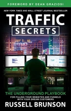 Traffic Secrets: The Underground Playbook for Filling Your Websites and Funnels,