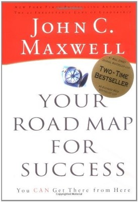 Your Road Map for Success: You Can Get There from Here,John C Ma