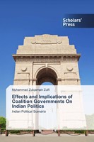 Effects And Implications Of Coalition Governments On Indian Politics Muhammad Zu