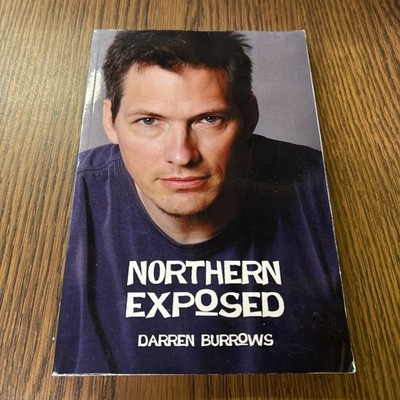 Northern Exposed - Darren Burrows (2013, Trade Paperback) 1st Printing Exposure
