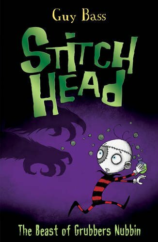 The Beast of Grubbers Nubbin (Stitch Head) By Guy Bass, Pete Williamson