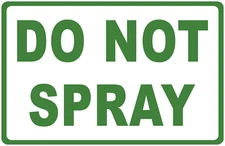 Do Not Spray Sign. Size Options