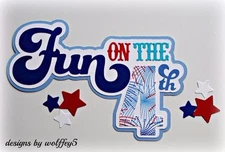 CRAFTECAFE JULY 4TH TITLE paper piecing premade scrapbook diecut piece WOLFFEY5