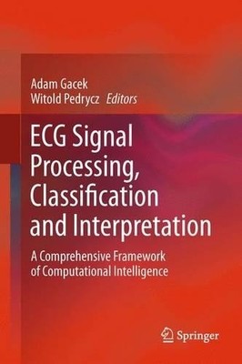 ECG Signal Processing, Classification and Interpretation - 9781447159209