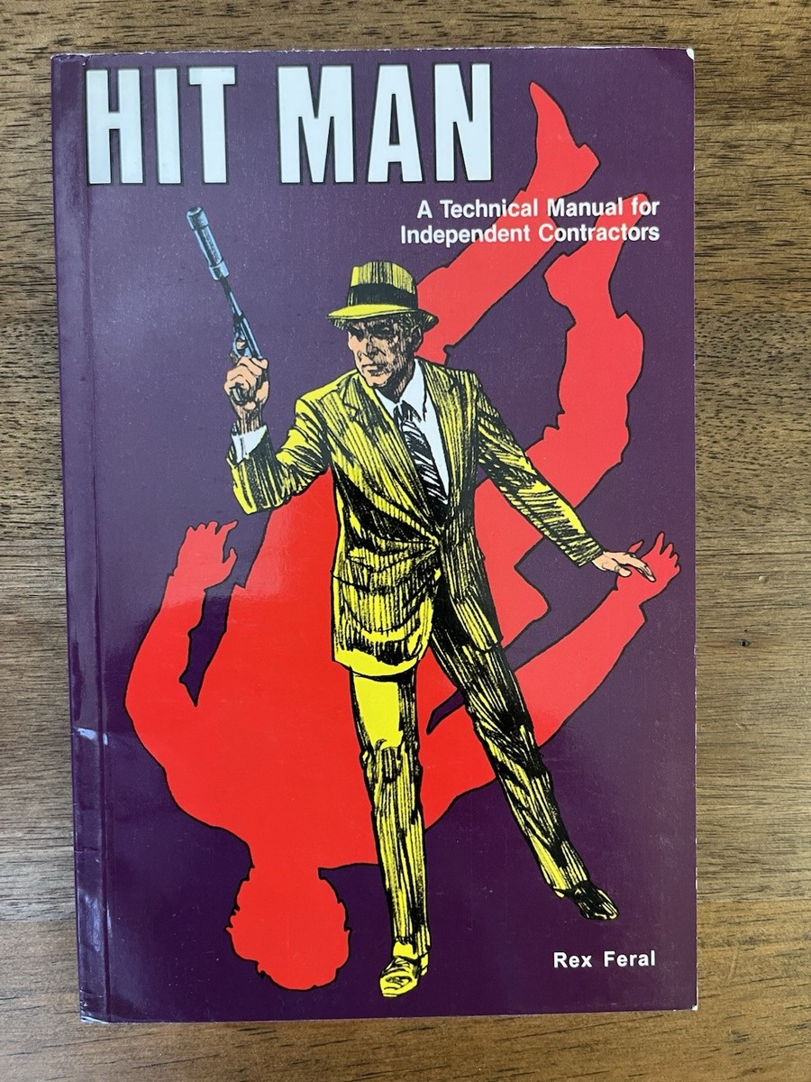 Hit Man : A Technical Manual for Independent Contractors by Rex