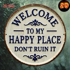 2D Flat, Rustic Metal Welcome Sign - "Welcome to My Happy Place Don't Ruin It"  
