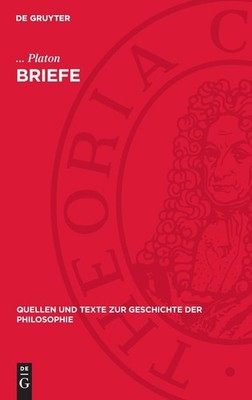 Platon Briefe (Hardback) Quellen Und Texte Zur Geschichte der Philosophie