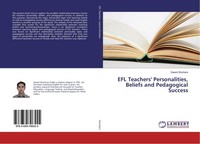 Efl Teachers' Personalities, Beliefs And Pedagogical Success Saeed Ghorbani