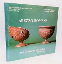 Arezzo romana. Città e Museo: La terra sigillata, L'anfiteatro. Archeologia
