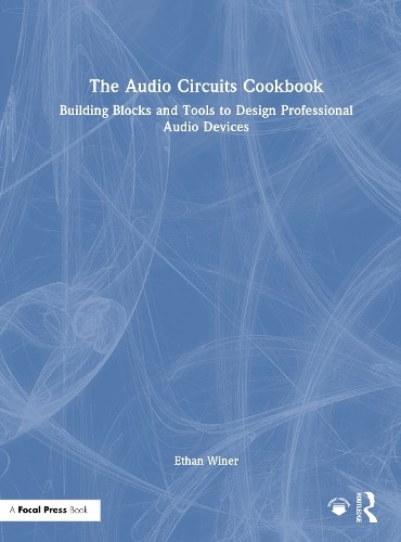 The Audio Circuits Cookbook by Ethan Winer - 9781032842837