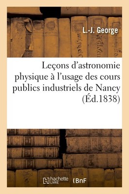 George Leçons d'Astronomie Physique À l'Usage Des Cours Publics In (Taschenbuch)