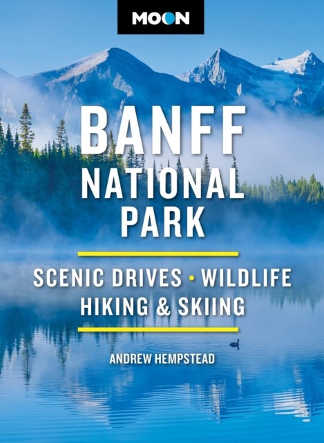 Moon Banff National Park (Fifth Edition) by Andrew Hempstead (Paperback Book)