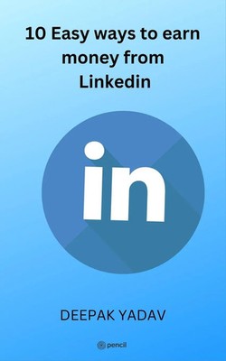 10 easy ways to earn money from Linkedin | Deepak Yadav | Taschenbuch | Englisch