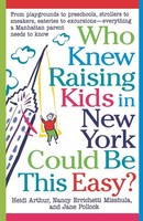 Who Knew Raising Kids In New York Could Be This Easy? Heidi Arthur (U. A.) Buch