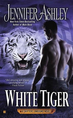 White Tiger : A Shifters Unbound Novel: 8 - Jennifer Ashley