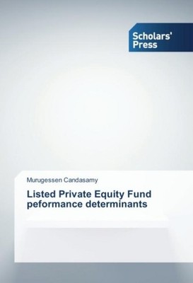 Listed Private Equity Fund peformance determinants Murugessen Candasamy