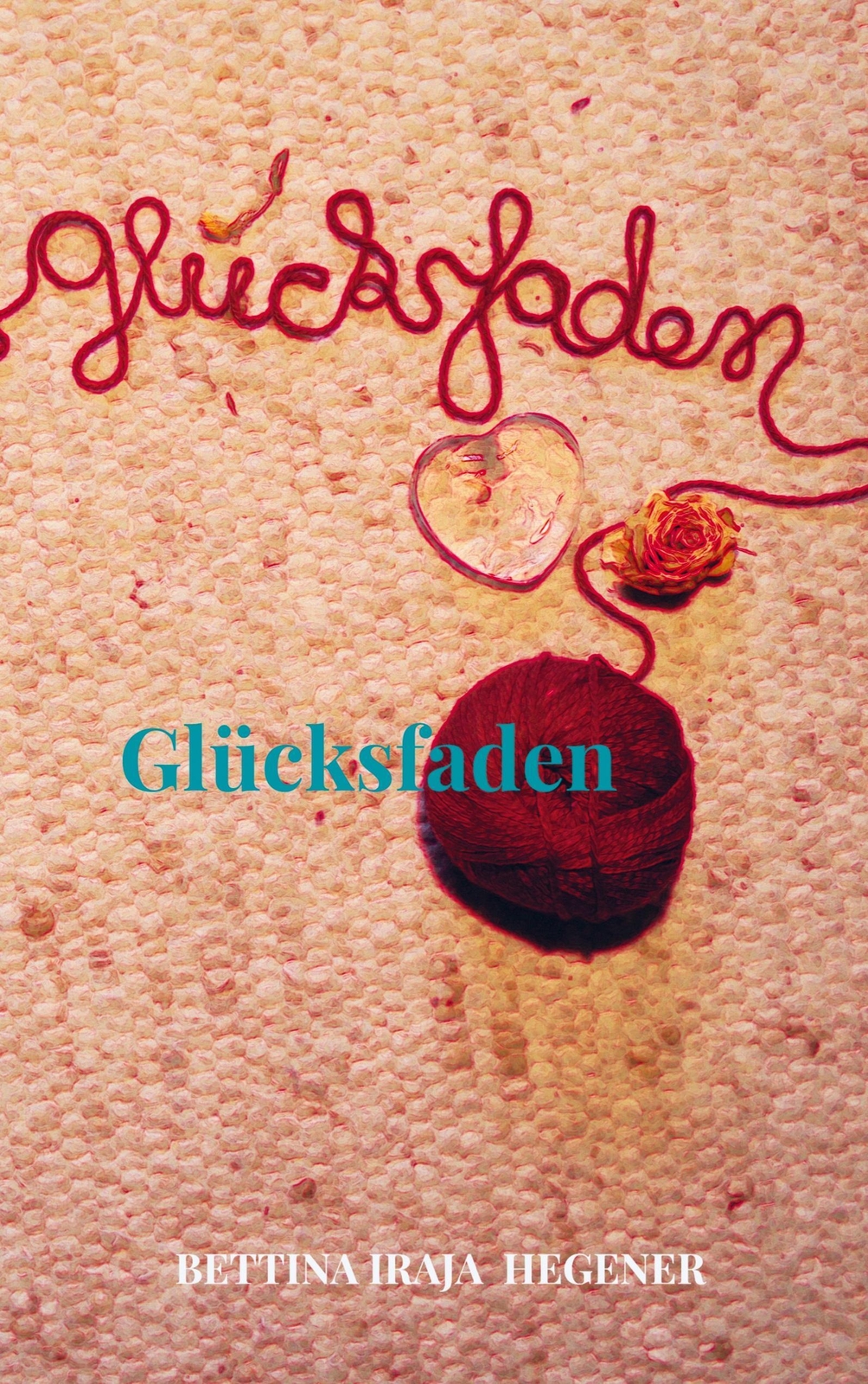 Thumbnail - Glücksfaden | Iraja Bettina Hegener | Taschenbuch | Paperback | 52 S.
