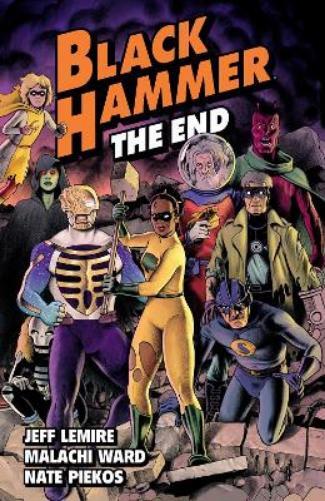 Jeff Lemire Black Hammer Volume 8 The End Paperback Final Chapter