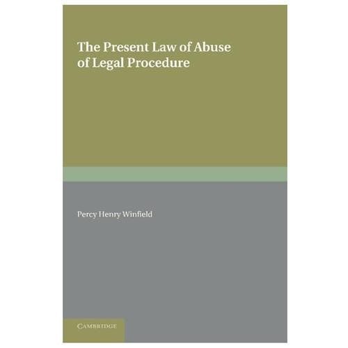 The Present Law of Abuse of Legal Procedure Winfield Paperback 9781107639393