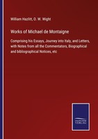 Works Of Michael De Montaigne William Hazlitt