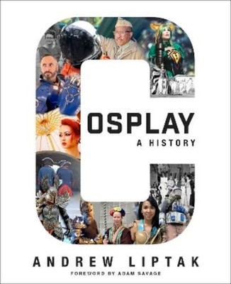 Andrew Liptak Cosplay: A History (Paperback)