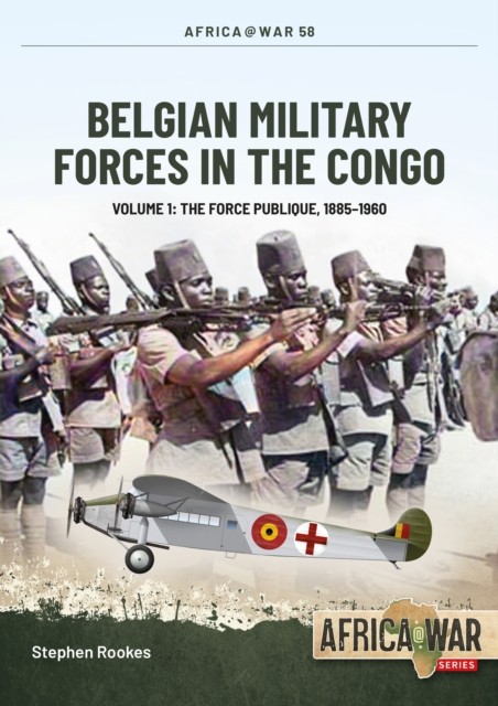 Belgian Military Forces in the Congo by Stephen Rookes (Paperback Book)