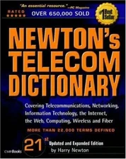 Newton's Telecom Dictionary, 21st Edition: Covering Telecommunications, Netw...